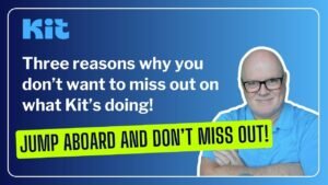 Three reasons why you don’t want to miss out on what Kit’s doing!