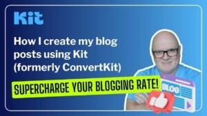 How I create my blog posts using Kit (formerly ConvertKit)