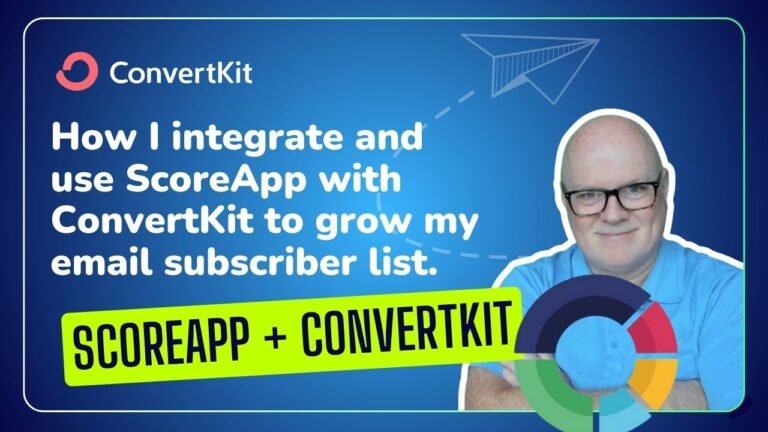 How I integrate and use ScoreApp with ConvertKit to grow my email subscriber list. (4)